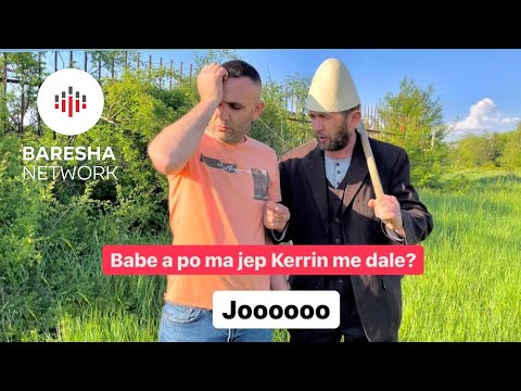 Bab a po ma jep Kerrin me dal ? Jooo (Biba & Simoni)