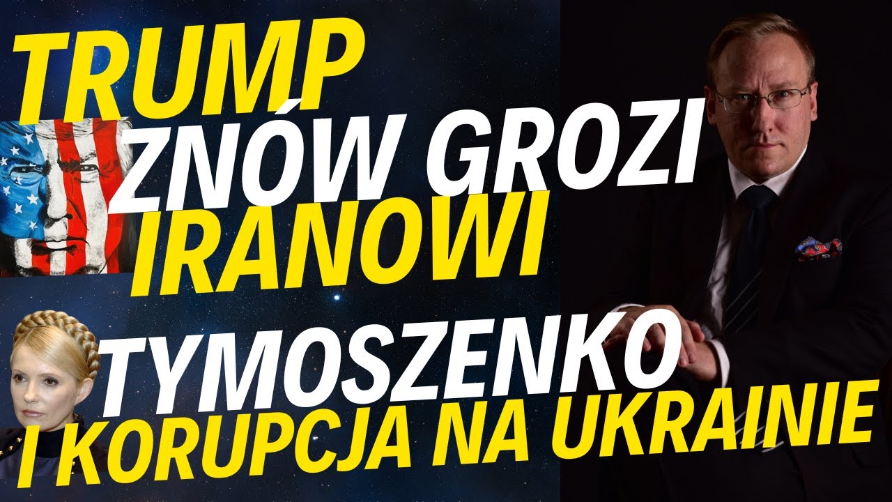 Trump znów grozi Iranowi | Tymoszenko oskarżona o korupcję