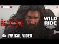 Wild Ride Lyrical Dhurandhar The Revenge Ranveer Singh Shashwat Sachdev Ellisar