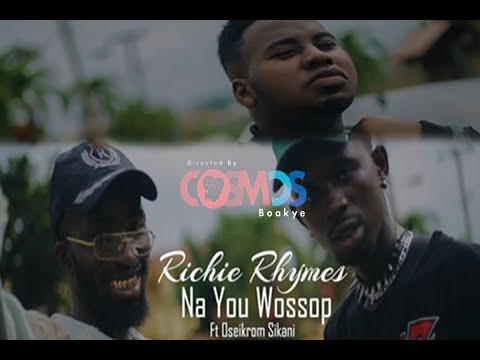 Richie Rhymes - Na You Wossop ft Oseikrom Sikanii [Official Video] Directed By Cosmos Boakye
