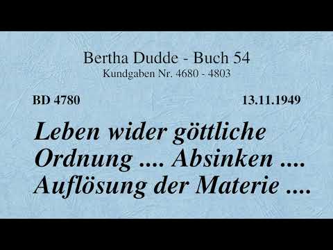 BD 4780 - LEBEN WIDER GÖTTLICHE ORDNUNG .... ABSINKEN .... AUFLÖSUNG DER MATERIE ....