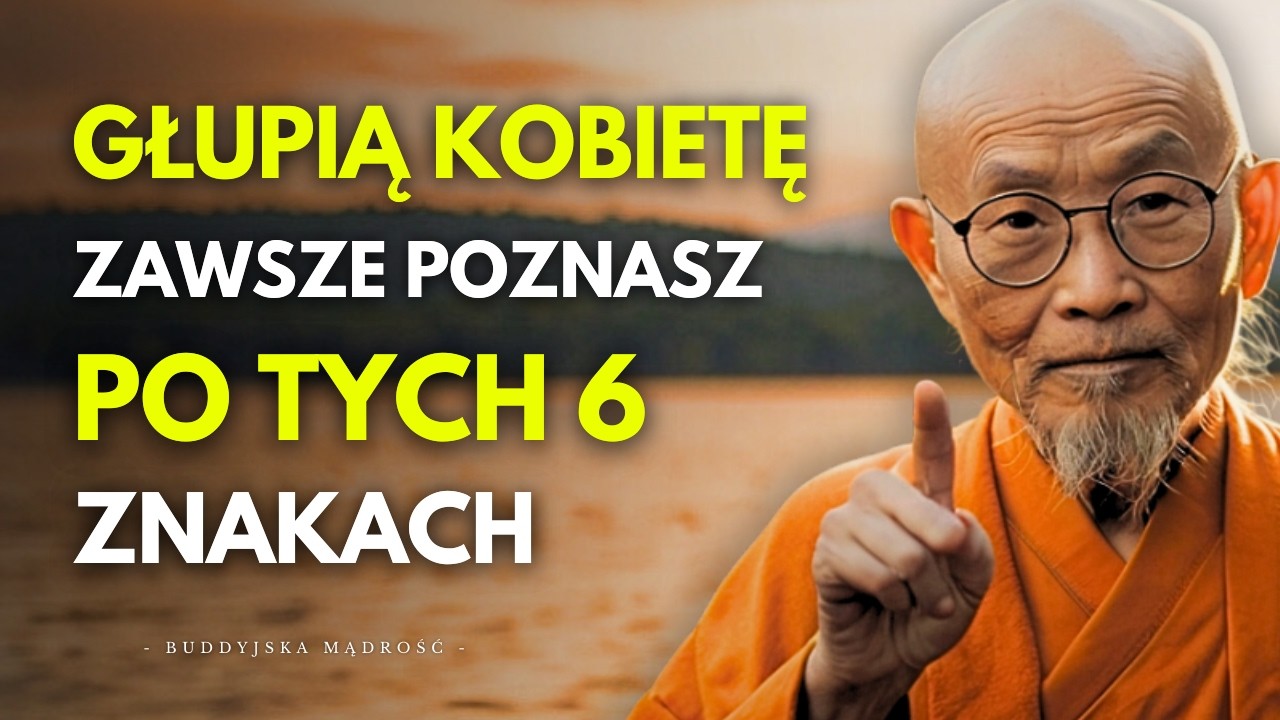 6 Oznak Głupiej Kobiety - Jesteś Mądra czy Nierozsądna? | Buddyjska Mądrość