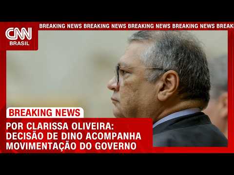 Decisão de Dino acompanha movimentação do governo federal; veja análise | LIVE CNN