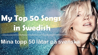 Top 50 Songs in Swedish | Topp 50 Låtar på Svenska!