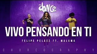 Vivo Pensando En Ti - Felipe Peláez ft. Maluma | FitDance Life (Coreografía) Dance Video