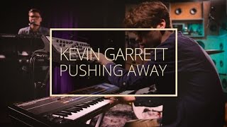 Kevin Garrett - Pushing Away (Last.fm Sessions)