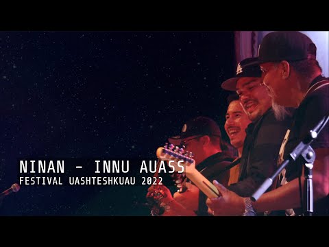 NINAN - Innu Auass (Festival Uashteshkuau 2022)