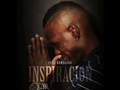 Rene Renegado - Inspiración