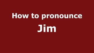 How to pronounce Jim