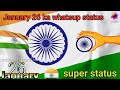 26 January Ka Whatsup Status Super Whatsup Status
