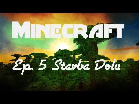 Minecraft  #5 Stavba dolů !