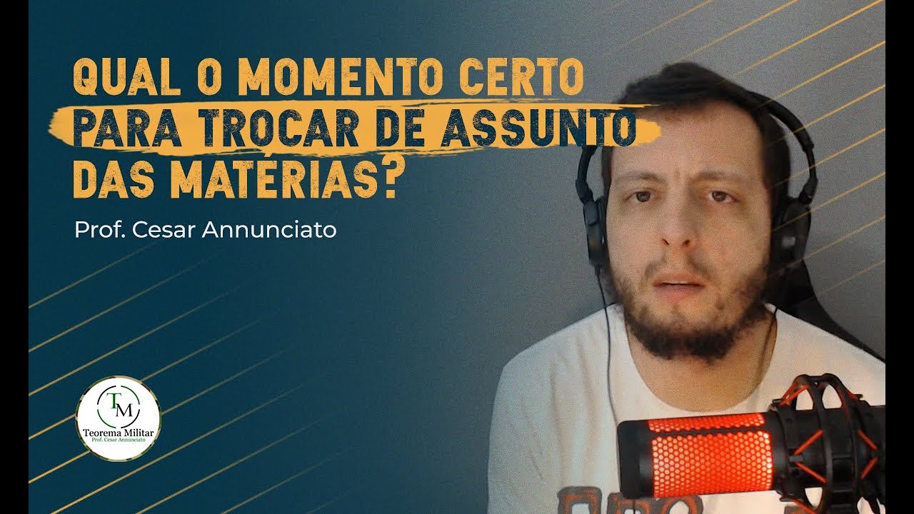 QUAL O MOMENTO CERTO PARA TROCAR DE ASSUNTO DAS MATÉRIAS? | Prof. Cesar Annunciato