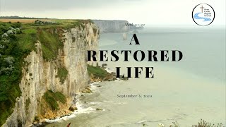 September 6, 2020 - A Restored Life