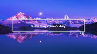 Chester Young &amp; Jasted - Sorry