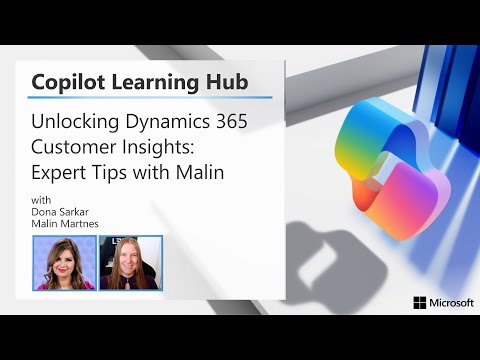 Unlocking Dynamics 365 Customer Insights: Expert Tips with Malin