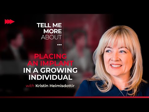 Placing implant in a growing individual w/ Kristin Heimisdottir | Tell Me More About