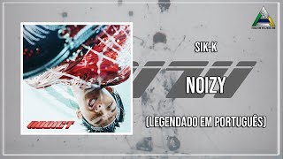 [Legendado PT-BR] Sik-K - NOIZY (Prod. GroovyRoom)
