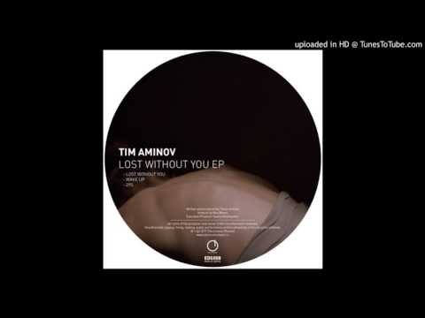 Tim Aminov - Lost Without You (Original Mix)