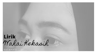 Lirik Lagu | Wahai Kekasih by KataHati (OST LELAKI MACAM DIA)