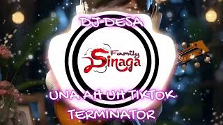 Download lagu UNA AH UH TIKTOK x TERMINATOR (DJ DESA) mp3