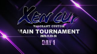 XENCUP 4th - MAIN TOURNAMENT-DAY 1