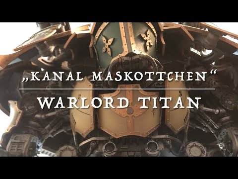 Armeevorstellung - Warlord Titan [Kreuzzug 2020] Warhammer 40k Deutsch