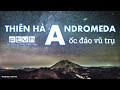 Thiên hà Andromeda - Ốc đảo vũ trụ