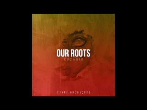 Our Roots (Original Mix) - Rosario