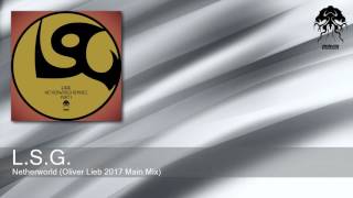L.S.G. - Netherworld - Oliver Lieb 2017 Main Mix (Bonzai Progressive)