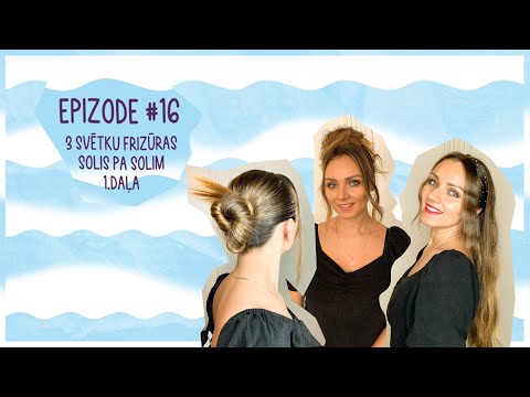 3 SVĒTKU FRIZŪRAS 1daļa | SOLIS PA SOLIM | EP16