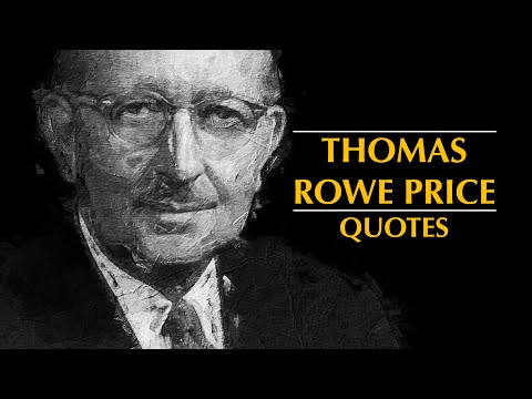 Thomas Rowe Price Jr Quotes