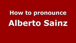 How to pronounce Alberto Sainz