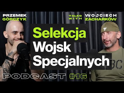 Selekcja do Wojsk Specjalnych • Przemek Górczyk ft. Wojciech Zacharków #16