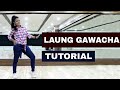 Laung Gawacha | Dance Tutorial | Step by Step | @ParulMalhotra Choreography