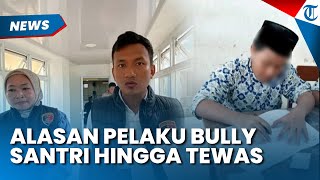 PEMICU PELAKU TEGA Bully Santri hingga Tewas di Bogor, Sakit Hati gegara Ini
