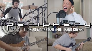 Periphery - Luck As A Constant (Full Band Cover)