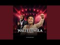 Walitulwila You Have Fought For Us Live
