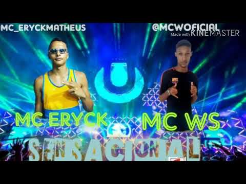 MC ERYCK MATHEUS & MC WS ( SENSACIONAL ) MÚSICA NOVA