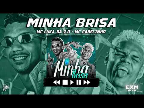 LUKA DA Z O FEAT  MC CABELINHO   MINHA BRISA