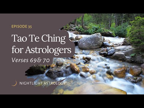 The Tao Te Ching for Astrologers - Verses 69 & 70