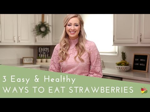 3 Easy & Healthy Ways to Eat Strawberries | Sponsored By: Foxy Produce