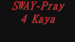 SWAY Pray 4 Kaya