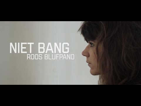 Roos Blufpand  - Niet Bang (officiele video)