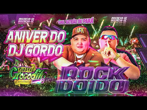 CD CROCODILO 2023🐊ROCK DOIDO B-DAY DJ GORDO - DINHO PRESSÃO (AO VIVO) ATUALIZADO  🔶🔸🔸