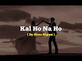 Heartfelt Rendition Sonu Nigam S Kal Ho Na Ho