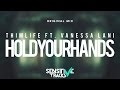 Thimlife ft. Vanessa Lani - Hold Your Hands ...