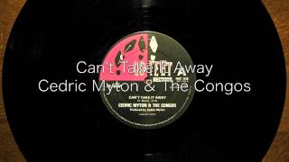 Can&#39;t Take It Away / Cedric Myton &amp; The Congos