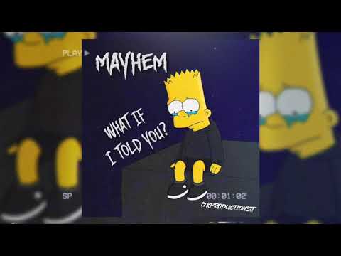 Mayhem 12K - What if I Told You (AUDIO)