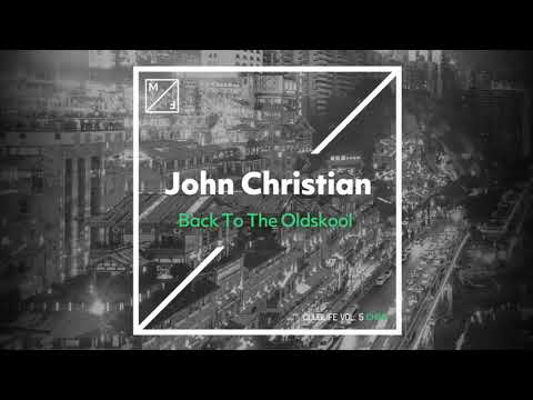 John Christian - Back To The Oldskool (Official Audio)