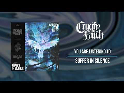 Crucify the Faith - Suffer In Silence